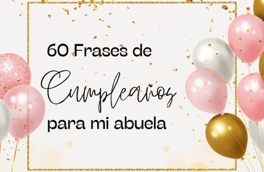 Frases de cumpleaños para abuelas